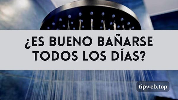 ¿Es bueno bañarse todos los días?