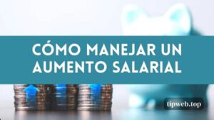 Aprovecha al máximo tu aumento salarial